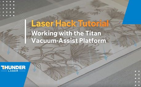 So verwenden Sie die Titan Vakuum-Adsorption-Unterstützung plattform | Thunder Laser