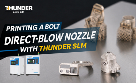 Thunder SLM-Serie: Wie wir eine Direkt blas düse für die Bolt-Serie gedruckt haben (voller Workflow)